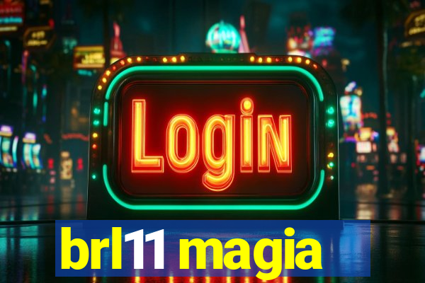 brl11 magia